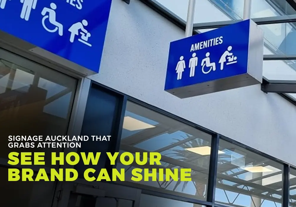 Signage Auckland that grabs attention – see how your brand can shine.